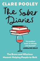 The Sober Diaries: The Hilarious and Brave Memoir That Is Helping People to Quit Drinking 1399759191 Book Cover