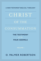 Christ of the Consummation: A New Testament Biblical Theology - Library Edition 1629956309 Book Cover