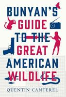 Bunyan's Guide To The Great American Wildlife: What happens when the Manhattan zoo empties its cages? 191107962X Book Cover