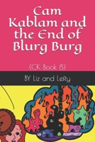 Cam Kablam and the End of Blurg Burg: B08Y3XRR73 Book Cover