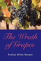 The Wrath of Grapes: The Accidental Mystery Series - Book Three 1614342857 Book Cover