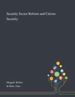 Security Sector Reform and Citizen Security 1013294866 Book Cover