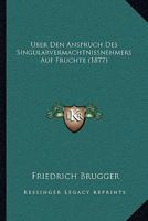 Uber Den Anspruch Des Singularvermachtnissnehmers Auf Fruchte (1877) 1160284121 Book Cover