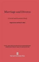 Marriage and Divorce: A Social and Economic Study, Revised Edition (Vital and Health Statistics Monographs, American Public Health Association) 0674493591 Book Cover