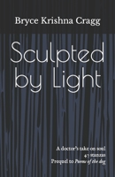 Sculpted by Light: A Doctor's Take on the Human Soul B0C6BWWCGR Book Cover