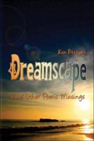 Dreamscape: and Other Poetic Musings 1413795102 Book Cover
