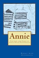 Annie: The Life and Times of Annie Drake Rifenberick 1502396424 Book Cover