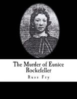 The Murder of Eunice Rockefeller 1542385296 Book Cover