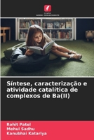 Síntese, caracterização e atividade catalítica de complexos de Ba(II) 6209793630 Book Cover