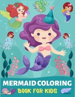 MERMAID COLORING BOOK FOR KIDS: Coloring Book With Mermaids And Sea Creatures Gift For Coloring, Learning, Word Search, Mazes, Crosswords, Dot to ... the Difference and More For Kids Ages 4-8 1699005206 Book Cover