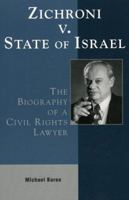Zichroni V. State of Israel: The Biography of a Civil Rights Lawyer (State and Society in East Asia Series) 0739103164 Book Cover