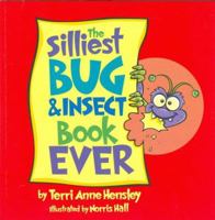 The Silliest Bug and Insect Book Ever 0978905776 Book Cover