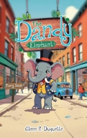 The Dandy Elephant: Story Book B0DWJJ7PJL Book Cover