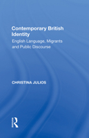Contemporary British Identity: English Language, Migrants and Public Discourse 1138356727 Book Cover
