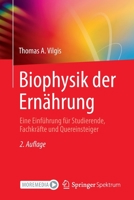 Biophysik der Ernährung: Eine Einführung für Studierende, Fachkräfte und Quereinsteiger 3662651076 Book Cover