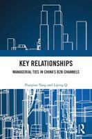 Key Relationships: Managerial Ties in China's B2B Channels 1032996242 Book Cover