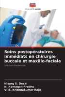 Soins postopératoires immédiats en chirurgie buccale et maxillo-faciale: Une vue d'ensemble 6206106586 Book Cover