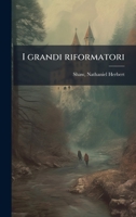 I grandi riformatori (Italian Edition) 1024164519 Book Cover