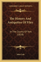 The History and Antiquities of Filey, in the County of York. [With plates.] 1240906889 Book Cover