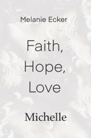 Faith, Hope, Love: Michelle (German Edition) B0CLDDXH6Y Book Cover