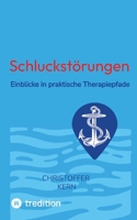 Schluckstörungen: Einblicke in praktische Therapiepfade, Logopädie, Trachealkanülen, Außerklinische Beatmung, Parkinson, Schlaganfall, Chorea Huntington (German Edition) 3384500466 Book Cover