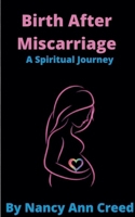 Birth After Miscarriage B0FK7W9N97 Book Cover