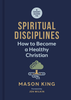 A Short Guide to Spiritual Disciplines: How to Become a Healthy Christian 1087768489 Book Cover