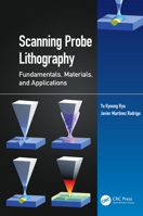 Scanning Probe Lithography: Fundamentals, Materials, and Applications 1032122145 Book Cover