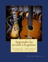 Apprendre Les Accords � La Guitare: Volume II - Harmonie Mineure � 3 Notes 1530346819 Book Cover
