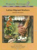 Latino Migrant Workers: America's Harvesters (Hispanic Heritage) 159084937X Book Cover