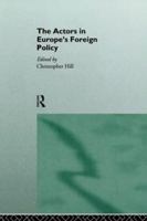 The Actors in Europe's Foreign Policy 0415122236 Book Cover