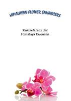 Kurzreferenz der Himalaya Essenzen: Ein Überblick über die Himalayan Flower Enhancers 3848220865 Book Cover
