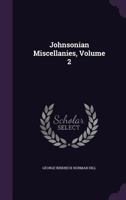 Johnsonian Miscellanies - Vol II 1141972115 Book Cover