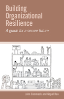Building Organizational Resilience: A Guide to a Secure Future 1788534514 Book Cover