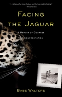 Facing the Jaguar: A Memoir of Confrontation and Courage 164742920X Book Cover
