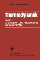 Grundlagen Und Anwendung Auf Reine Stoffe: Band 1: Grundlagen Und Anwendung Auf Reine Stoffe 354004647X Book Cover