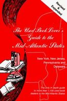The Used Book Lover's Guide to the Mid-Atlantic States: New York, New Jersey, Pennsylvania & Delaware (Used Book Lovers' Guide Series) 0963411217 Book Cover