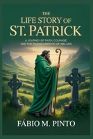 THE LIFE STORY OF ST. PATRICK (Lives Of Saints) B0GTF96WRH Book Cover