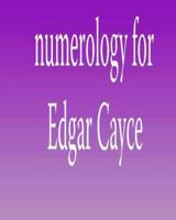 Numerology for Edgar Cayce 1479214957 Book Cover