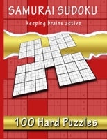 Samurai Sudoku, Keeping Brains Active: 500 Hard Puzzles Overlapping Into 100 Samurai Style B08LT8L2NG Book Cover