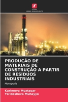Produção de Materiais de Construção a Partir de Resíduos Industriais 6206618536 Book Cover