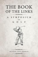 The book of the links; a symposium on golf 1732113777 Book Cover
