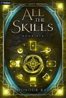 All the Skills 6: A Deck-Building Litrpg 1039470378 Book Cover