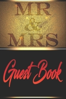 Mr & Mrs Guest Book: Wedding Message Marriage Book, Keepsake, Special Memories, Party Reception For Friends & Family To Write In 120 Pages 6x9 Inches 1655692917 Book Cover