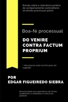 Boa-F� Processual: Do Venire Contra Factum Proprium: Estudo Sobre a Relev�ncia Jur�dica Do Comportamento Processual Contradit�rio No Direito Processual P�trio B085K7P56M Book Cover