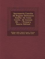 Sacrosancta Concilia Ad Regiam Editionem Exacta: Ab Anno Mcliii. Ad Annum Mccxlii.... 101118219X Book Cover