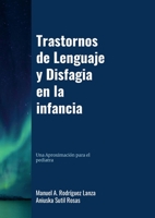 Trastornos del Lenguaje y Disfagia en la Infancia: una aproximación para el pediatra (Spanish Edition) 1447778057 Book Cover