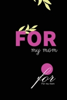 for my mom: Show your Mom how much you care with a quote that’s perfect for her. B092PJ9D76 Book Cover