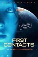 FIRST CONTACTS: Basic Training for Successful Extraterrestrial Communication and ExoDiplomacy 2492922065 Book Cover