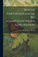 Wahre Parthenogenesis bei Schmetterlingen und Bienen. 1022064576 Book Cover